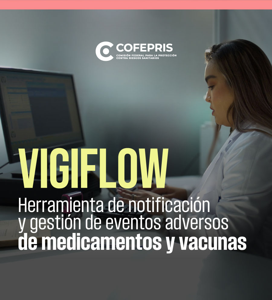 VigiFlow: Herramienta de notificación y gestión de eventos adversos de medicamentos y vacunas VHDN25102X