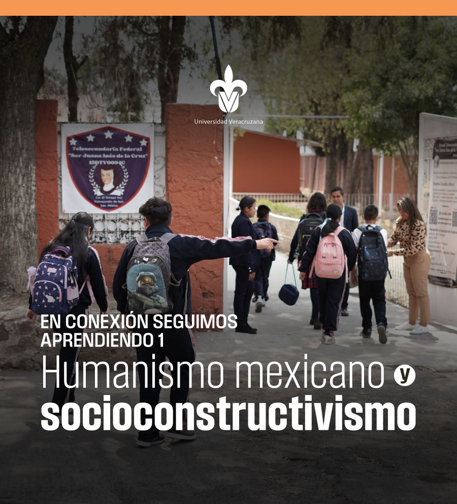 En conexión seguimos aprendiendo 1: humanismo mexicano y socioconstructivismo ECSA25031x