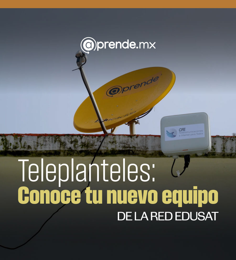Teleplanteles: Conoce tu nuevo equipo de la Red Edusat TCTN25013x